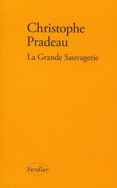 La Grande Sauvagerie : roman