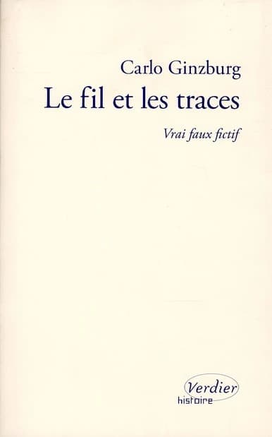 Le fil et les traces : vrai faux fictif