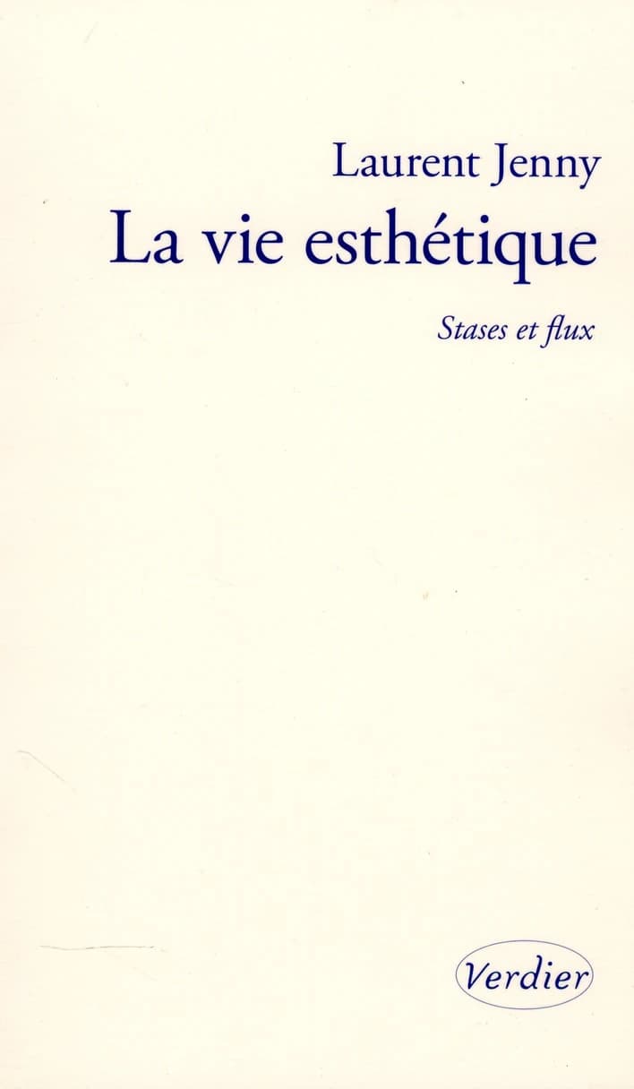 La vie esthétique : stases et flux