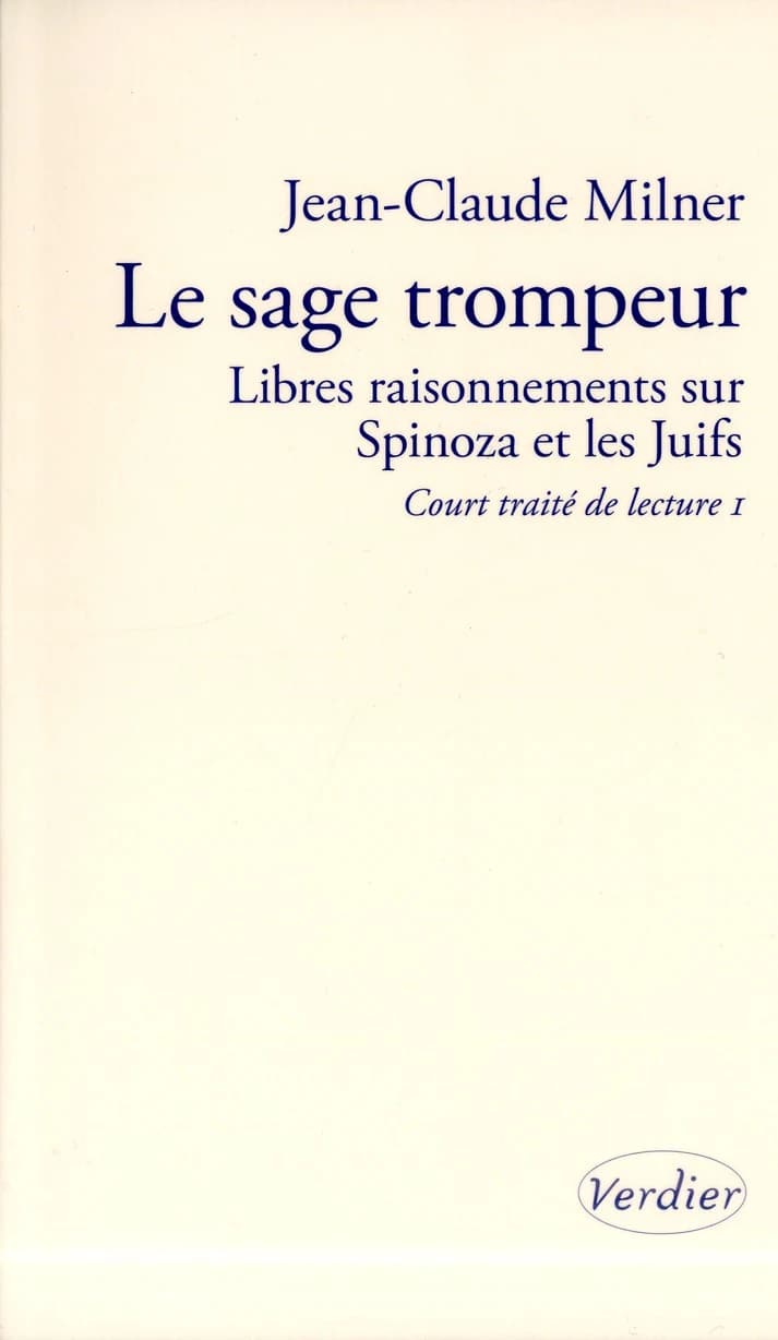 Le sage trompeur : libres raisonnements sur Spinoza et les Juifs