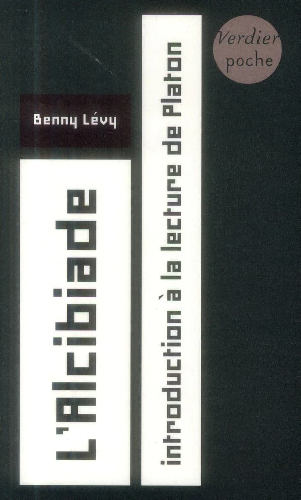 L'"Alcibiade" : introduction à la lecture de Platon : cours à l'Université de Paris VII, 5 février 1996-20 mai 1996