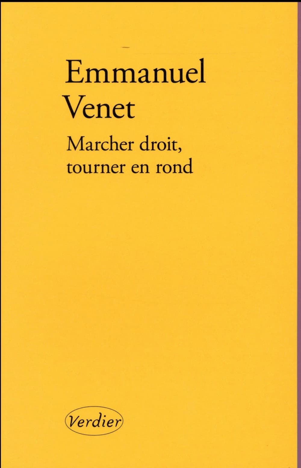 Marcher droit, tourner en rond : roman
