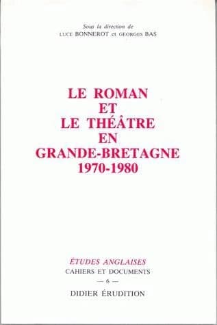 Le roman et le théâtre en Grande-Bretagne : 1970-1980