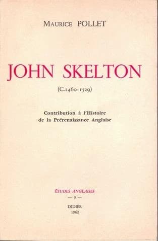 John Skelton (1460-1529) : Contribution à l'Histoire de la Prérenaissance Anglaise