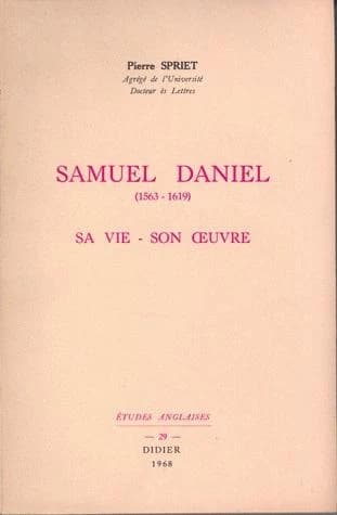 Samuel Daniel, 1563-1619 : sa vie, son oeuvre