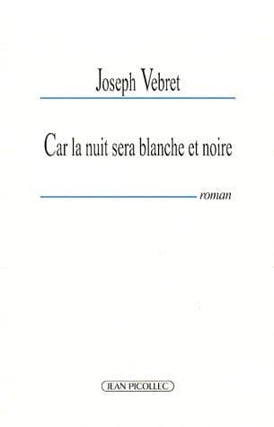 Car la nuit sera blanche et noire : roman