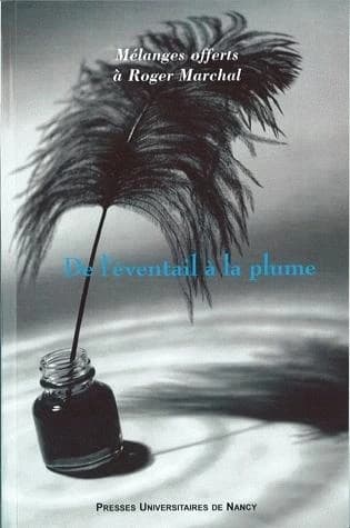 De l'éventail à la plume : mélanges offert à Roger Marchal