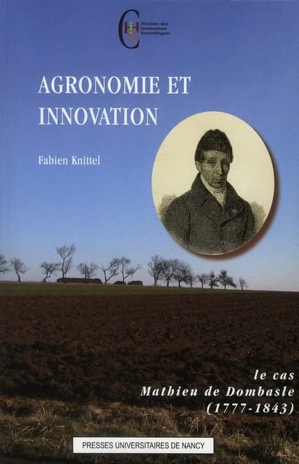 Agronomie et innovation : le cas Mathieu de Dombasle, 1777-1843