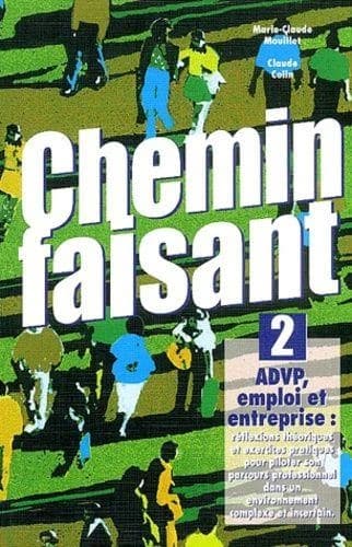 Chemin faisant Tome 2 ; ADVP : emploi et entreprise