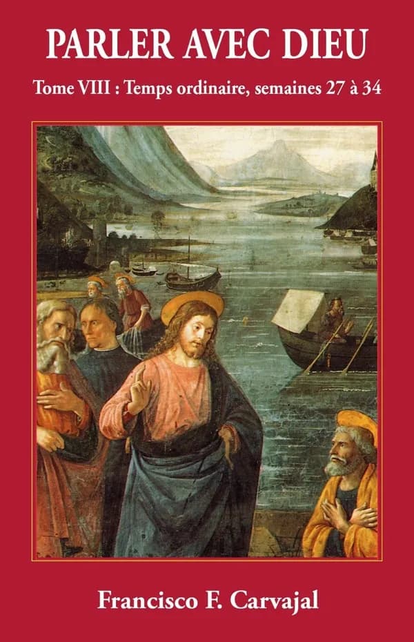 Parler avec Dieu. T. VIII, Temps ordinaire, semaines XXVII-XXXIV : méditation pour chaque jour de l'année