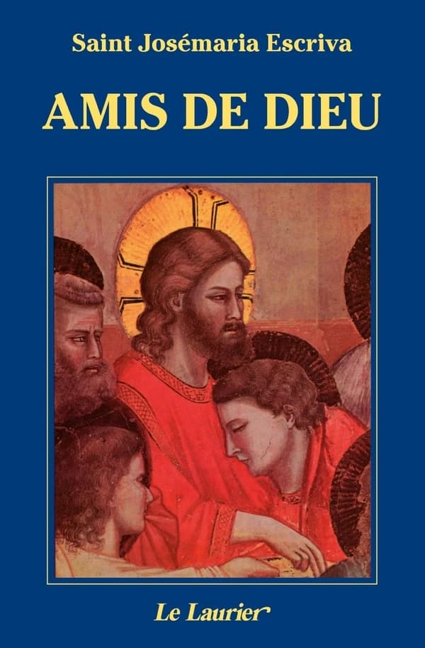 Amis de Dieu : homélies, [1941-1967] (3e éd. française, rev. et corr.) Josemaría Escrivá ; [préf. par Alvaro del Portillo]