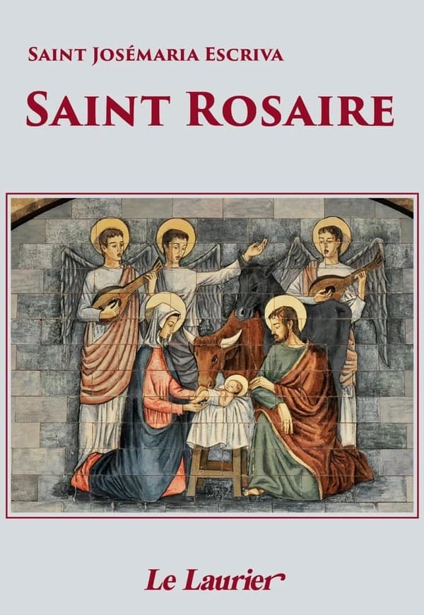 Saint Rosaire : avec les mystères lumineux (3e éd.) saint Josémaria Escriva