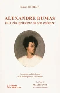 Alexandre Dumas et la cité princière de son enfance