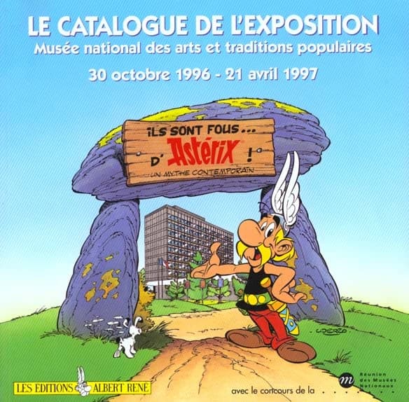 Ils sont fous d'Astérix ! : un mythe contemporain : [exposition, Paris], Musée national des arts et traditions populaires, 28 [i.e. 30] octobre 1996-21 avril 1997