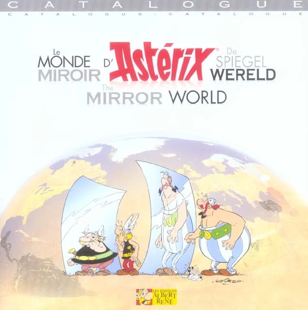 Le monde miroir d'Astérix : [exposition, Bruxelles, Tour & Taxis, 22 septembre 2005-15 janvier 2006]
