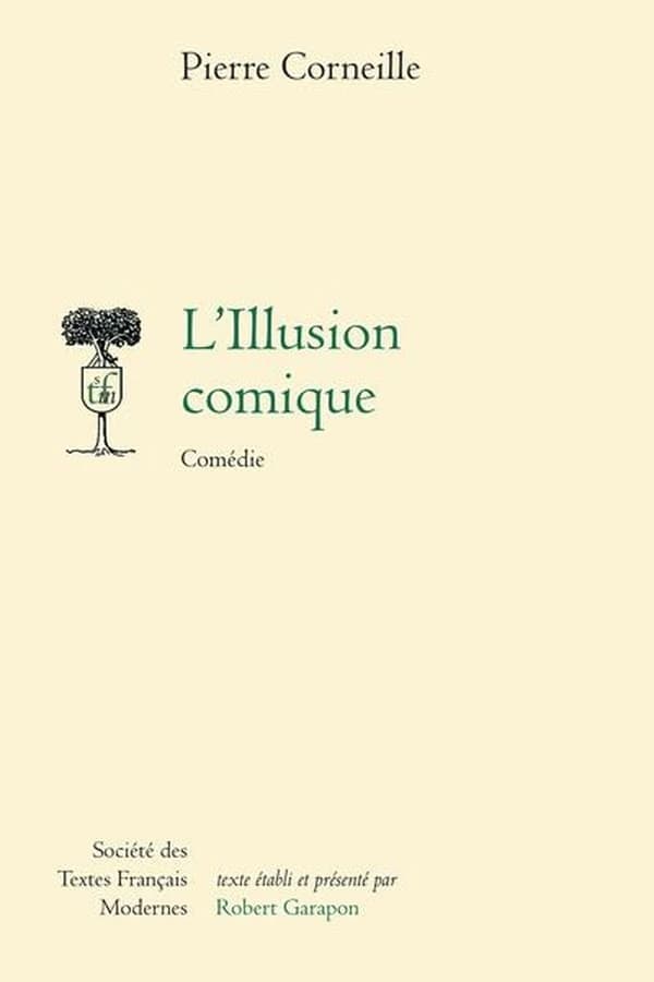 L'illusion comique : comédie (4e tirage revu et corrigé) Pierre Corneille ; publiée d'après la première édition (1639) avec les variantes par Robert Garapon,...