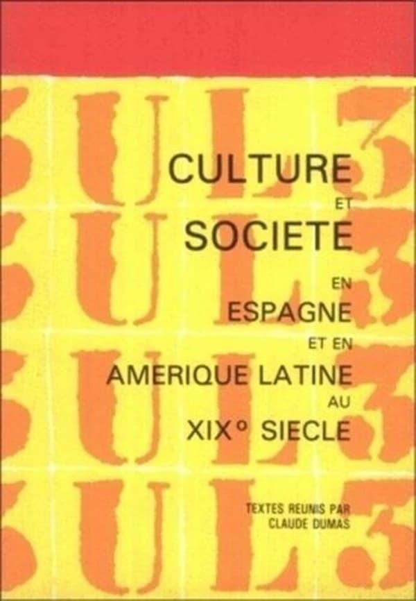 Culture et société en Espagne et en Amérique latine au XIXE siècle