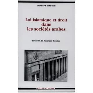 Loi islamique et droit dans les sociétés arabes : mutations des systèmes juridiques du Moyen-Orient