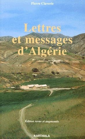 Lettres et messages d'Algérie (4e éd. rev. et augm.) Pierre Claverie ; préf. de Vincent Cosmao