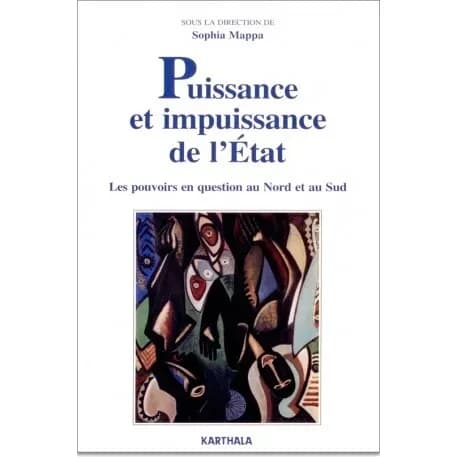 Puissance et impuissance de l'État : les pouvoirs en question au Nord et au Sud