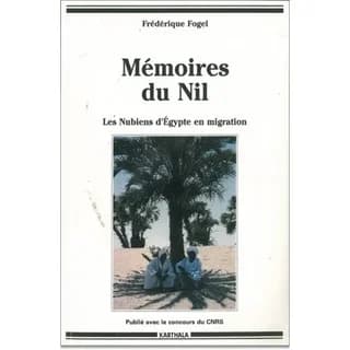 Mémoires du Nil : les Nubiens d'Égypte en migration
