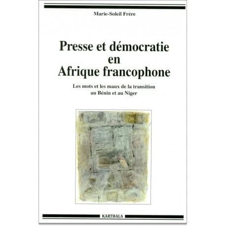 Presse et démocratie en Afrique francophone : les mots et les maux de la transition au Bénin et au Niger