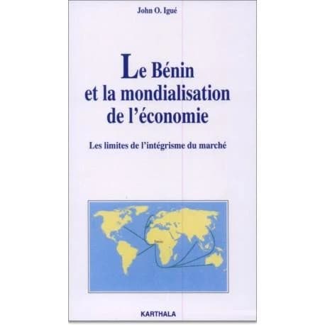 Le Bénin et la mondialisation de l'économie : les limites de l'intégrisme du marché