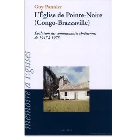 L'É́glise de Pointe-Noire : évolution des communautés chrétiennes de 1945 à 1975