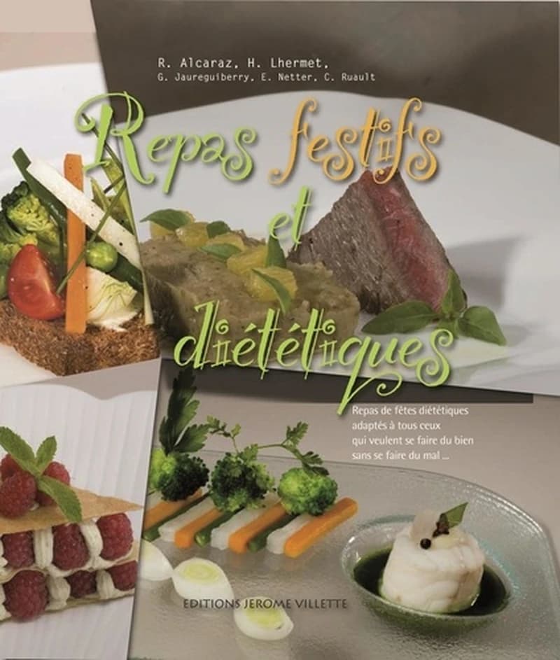 Repas festifs et diététiques : repas de fêtes diététiques adaptés à tous ceux qui veulent se faire du bien sans se faire du mal