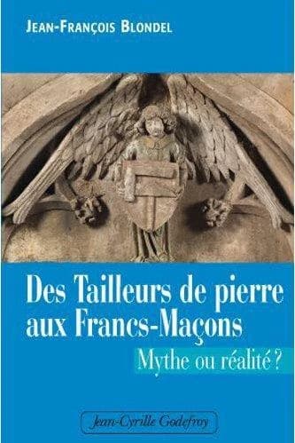 Des tailleurs de pierre aux francs-maçons : mythe ou réalité ?