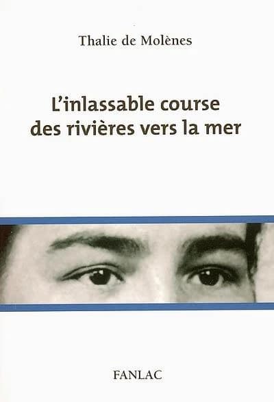 L'inlassable course des rivières vers la mer : sept destins de femmes