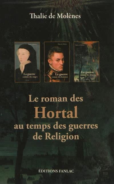Le roman des Hortal au temps des guerres de religions
