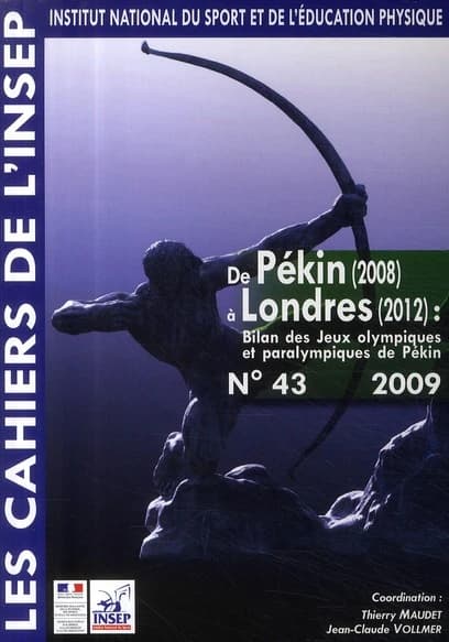De Pékin (2008) à Londres (2012) : Bilan des Jeux olympiques et paralympiques de : Entretiens de l'INSEP, 21 et 22 octobre 2008