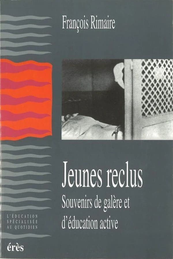 Jeunes reclus : souvenirs de galère et d'éducation active