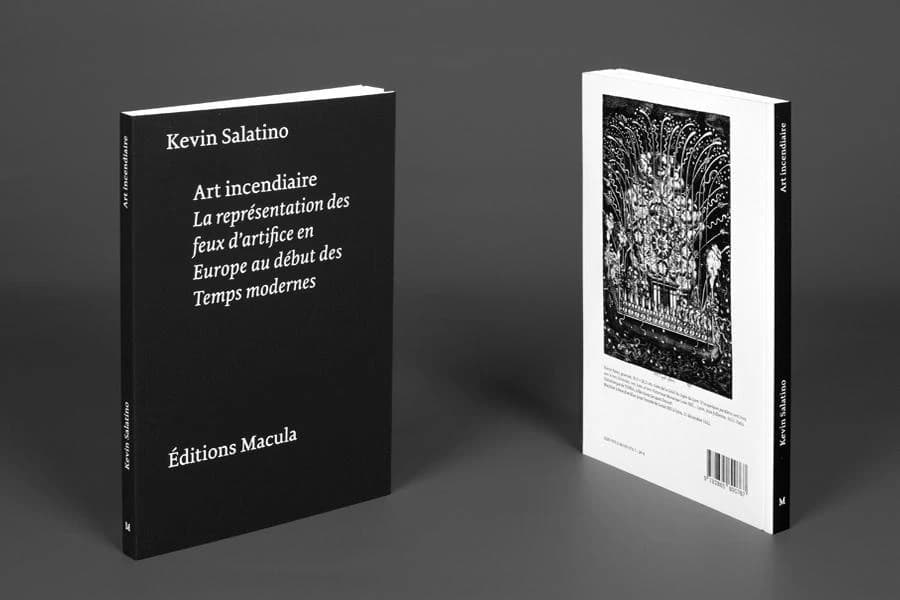 Art incendiaire : la représentation des feux d'artifice en Europe au début des temps modernes (2e éd. revue et augmentée) Kevin Salatino ; traduction de l'anglais (États-Unis) par Alexandre Nguyen Duc Nhuân, revue par Sophie Yersin Legrand