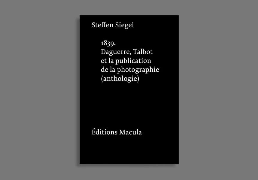 1839 : Daguerre, Talbot et la publication de la photographie : une anthologie
