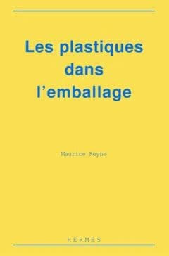 Les plastiques dans l'emballage : polymères, technologie de mise en forme, recyclage