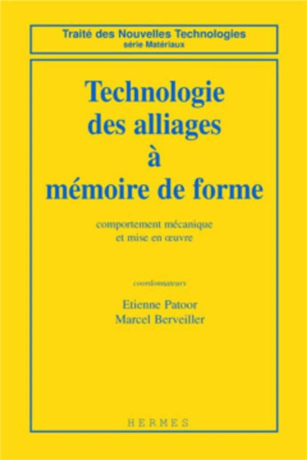 Technologie des alliages à mémoire de forme : comportement mécanique et mise en oeuvre