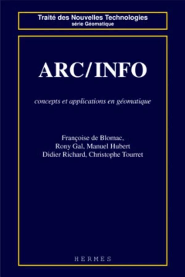 Arc-Info : concepts et applications en géomatique