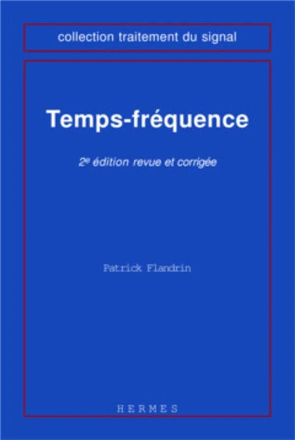 Temps-fréquence (2e éd. rev. et corr.) Patrick Flandrin