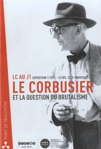 Le Corbusier et la question du brutalisme : LC au J1, exposition, 11 oct.-22 déc. 2013, Marseille