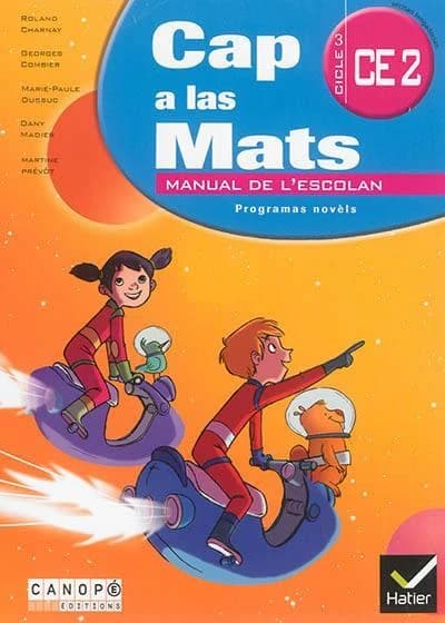 Cap a las mats, CE2 cicle 3 : [manual de l'escolan], confòrme al sòcle comun e als programas novels
