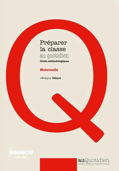 Préparer la classe au quotidien, maternelle : outils méthodologiques ([Nouvelle éd.]) Évelyne Villard