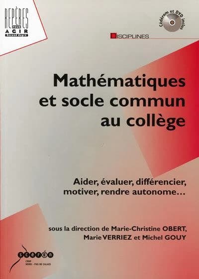 Mathématiques et socle commun au collège : aider, évaluer, différencier, motiver, rendre autonome...