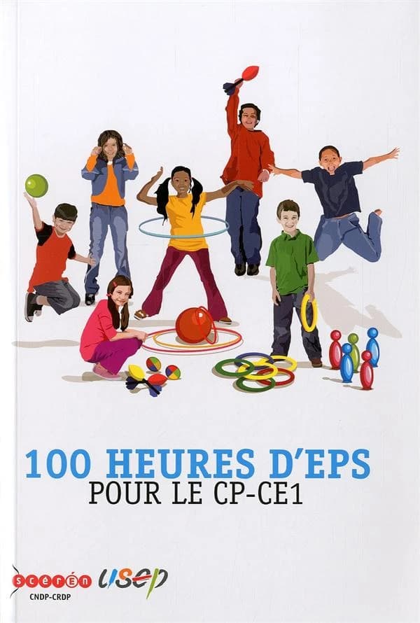 100 heures d'EPS pour le CP-CE1 ([Nouvelle éd. revue et corrigée]) Inspection académique de l'Aude, Équipe EPS 1er degré... ; [publié par l'USEP]