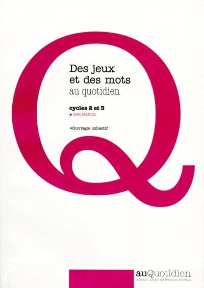 Des jeux et des mots au quotidien : cycles 2 et 3
