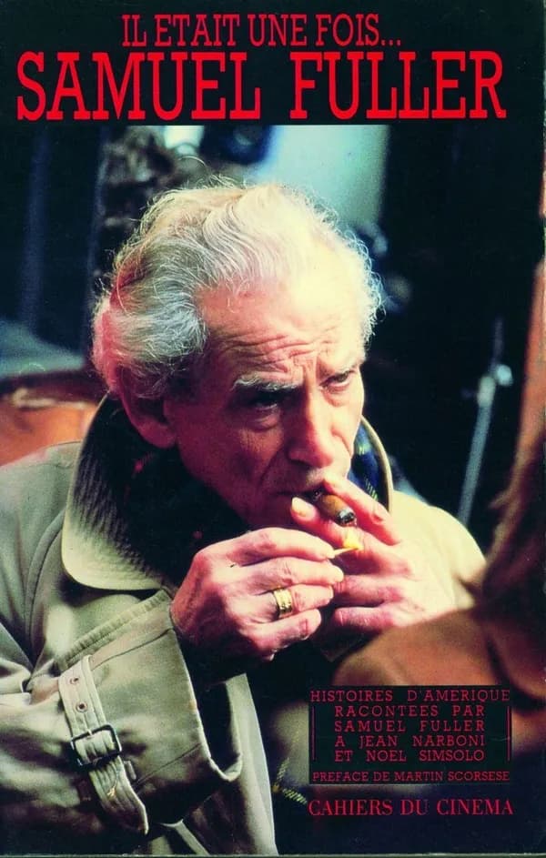 Il était une fois, Samuel Fuller : histoires d'Amérique racontées à Jean Narboni et Noël Simsolo