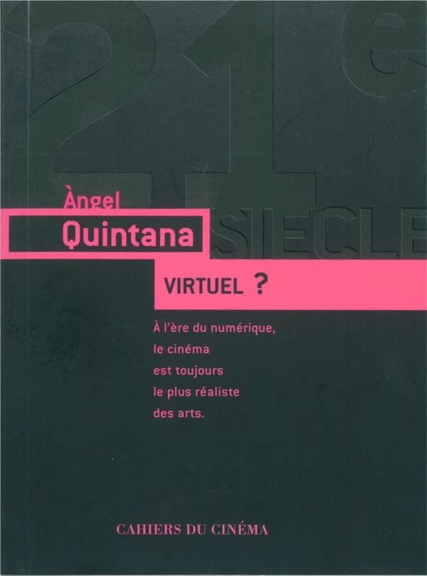 Virtuel ? : à l'heure du numérique, le cinéma est toujours le plus réaliste des arts