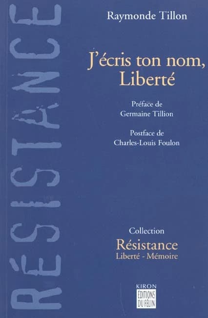 J'écris ton nom, liberté : des camps nazis à l'Assemblée nationale