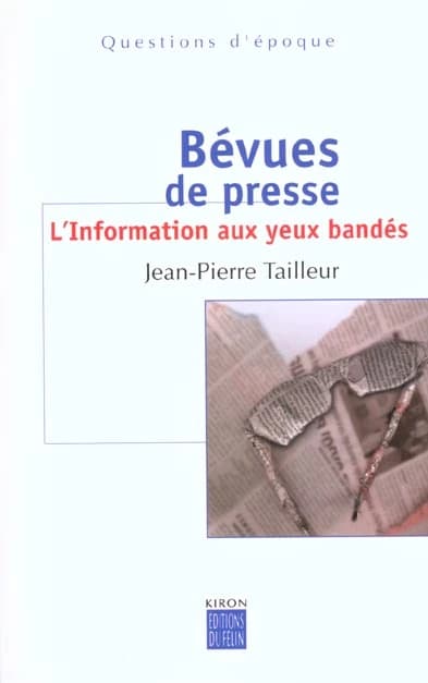 Bévues de presse : l'information aux yeux bandés